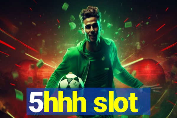5hhh slot